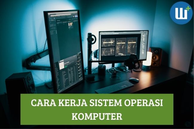 Beginilah Cara Kerja Sistem Operasi Komputer, Simak Penjelasannya!